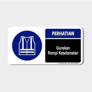 Rambu  Perhatian - Gunakan Rompi Keselamatan
